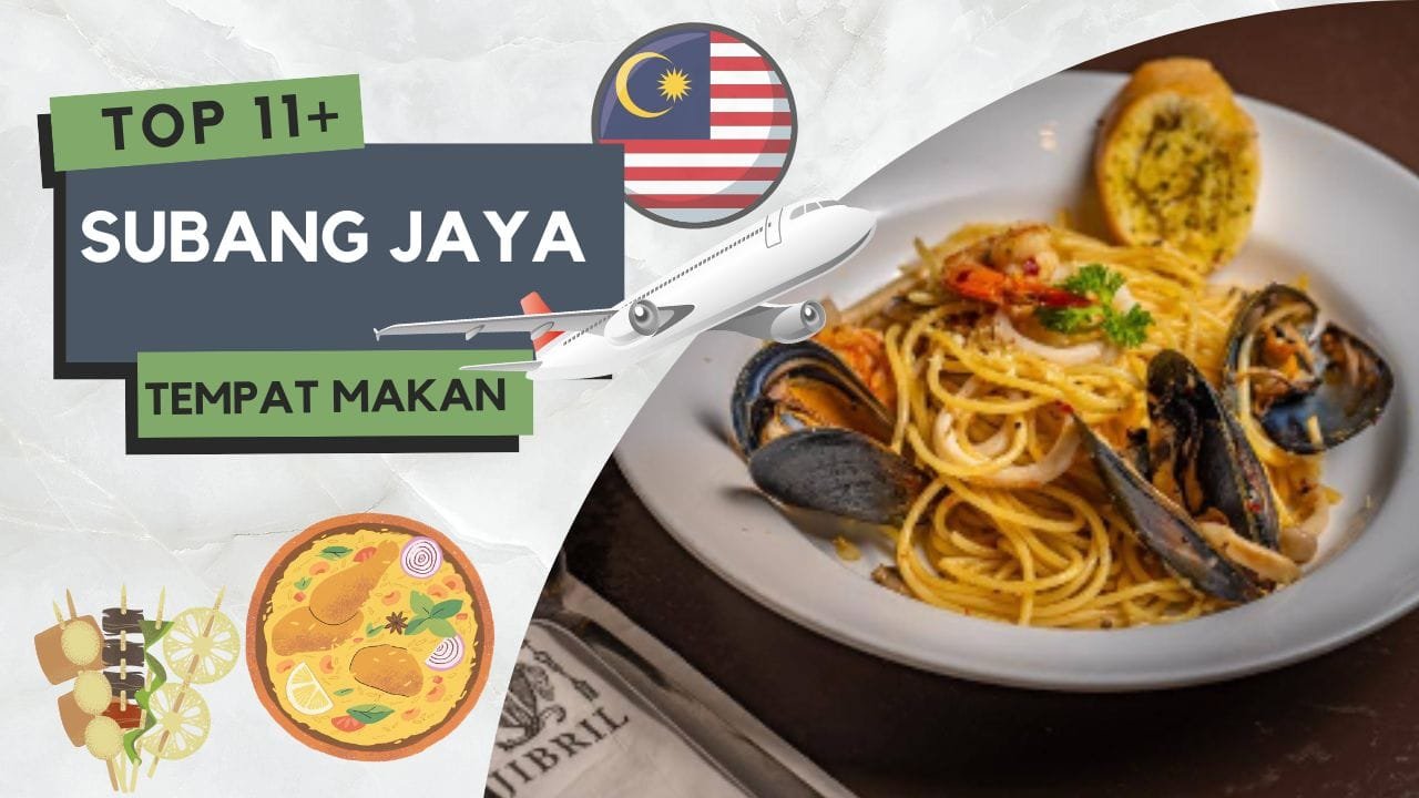 Tempat Makan Menarik di Subang Jaya