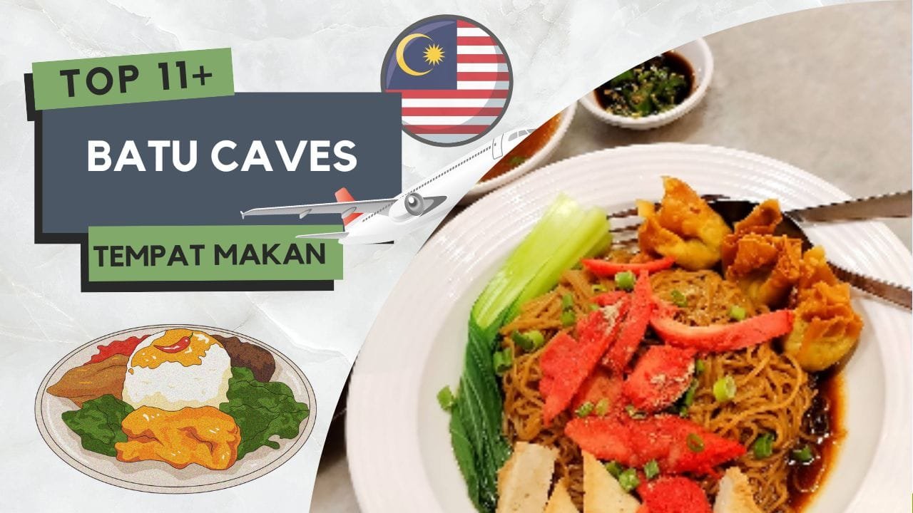 11+ Tempat Makan Menarik di Batu Caves Sedap & Popular 4 Tempat Makan Menarik di Batu Caves