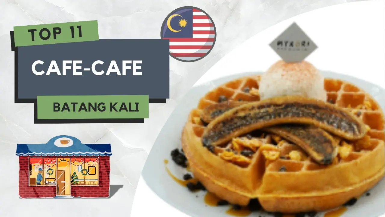 11 Best Cafe di Batang Kali Most Popular & Sedap! 4 Cafe di Batang Kali