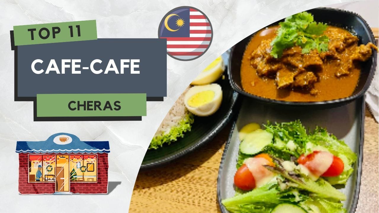 11 Best Cafe di Cheras Estetik & Most Popular 4 Cafe di Cheras