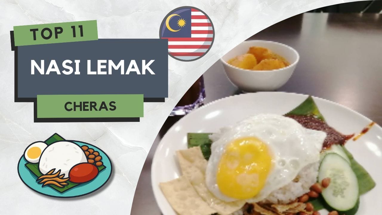 11 Kedai Nasi Lemak di Cheras Best & Most Popular 3 Nasi Lemak di Cheras