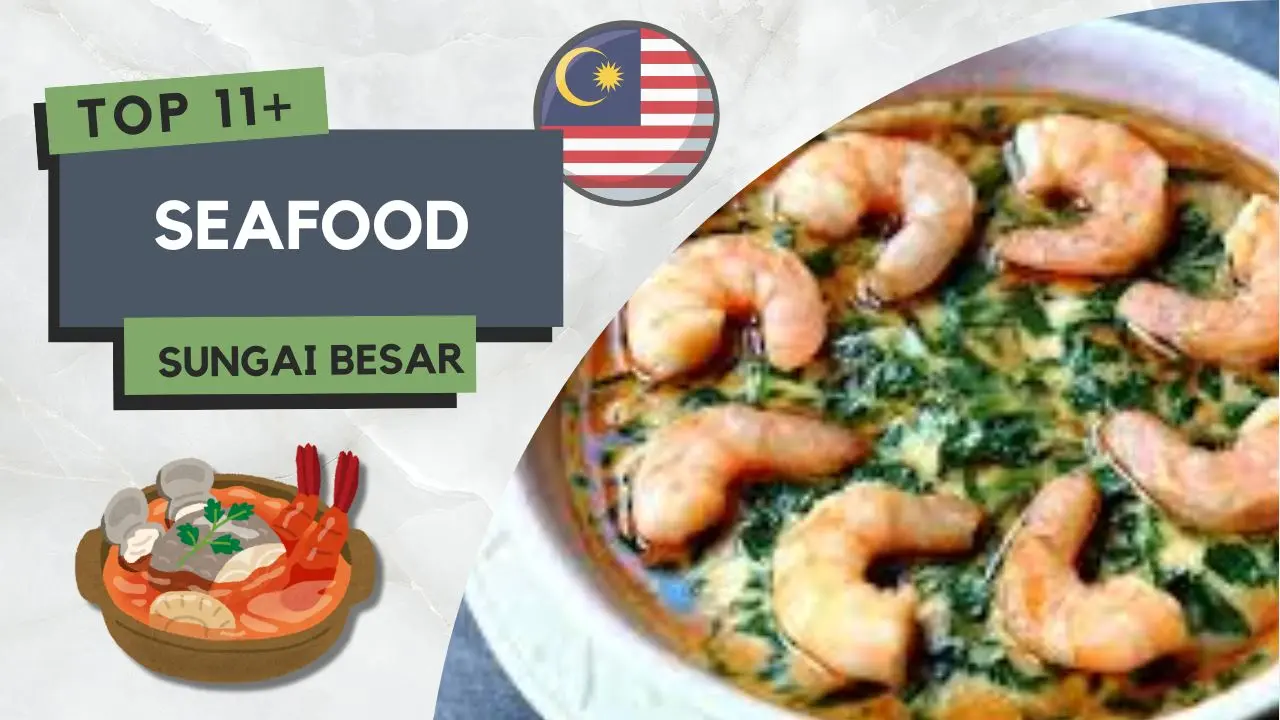 11+ Restoran Seafood di Sungai Besar Most Popular 1 Seafood di Sungai Besar